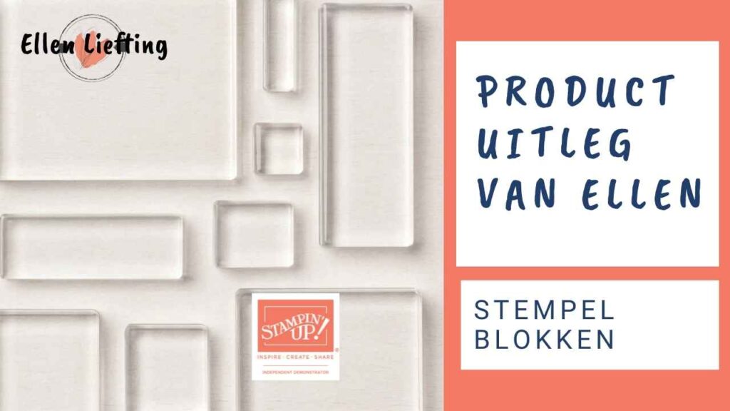 Stampinup stempelblokken tips door ellen liefting
