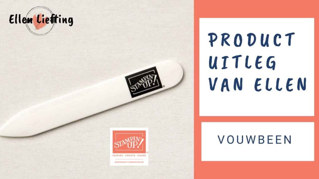 vouwbeen stampinup productuitleg van ellen liefting.
